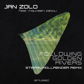 Following Golden Rivers (Stefan Hollaender Remix) by Stefan Hollaender