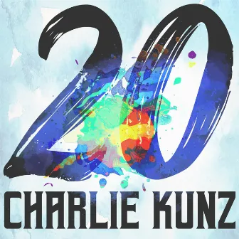 20 Hits of Charlie Kunz by Charlie Kunz