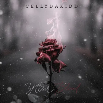 Your Blood by Celly Da Kidd