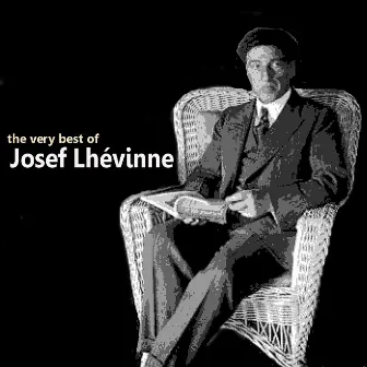 The Very best of Josef Lhévinne by Josef Lhevinne