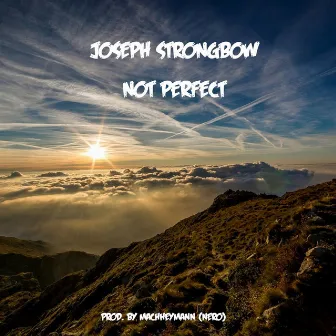 Not Perfect by Joseph Strongbow