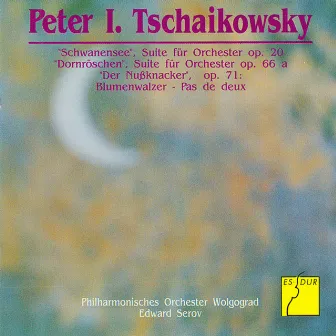 Tchaikovsky: Ballet Suites - The Sleeping Beauty, Op. 66a - The Nutcracker, Op.71 (excerpts) - Swan Lake, Op. 20a (excerpts) by Edward Serov