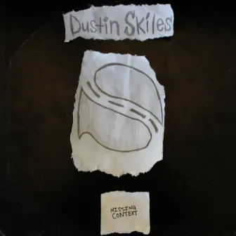 Missing Context by Dustin Skiles