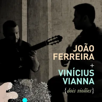 Dois Violões by João Ferreira