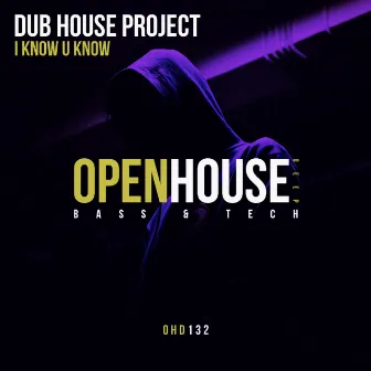 I Know U Know by Dub House Project