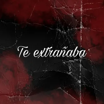 Te Extrañaba by TOM1XX