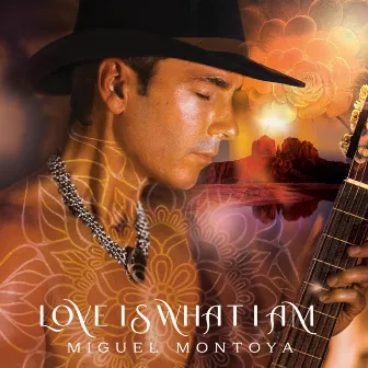 Love Is What I Am by Miguel Montoya