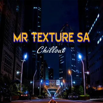 Chillout by Mr Texture SA