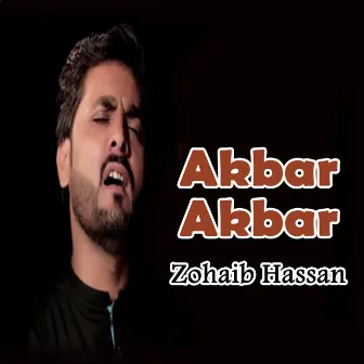 Akbar Akbar by Zohaib Hassan