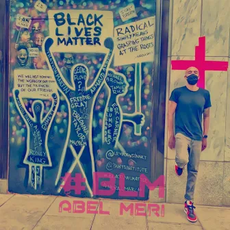 #BLM by Abel Meri