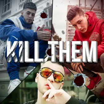 Kill Them by Killah Man