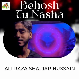 Behosh Tu Nasha by Ali Raza