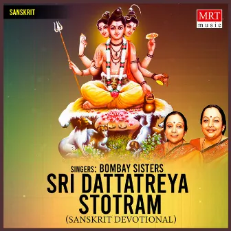 Sri Dattatreya Stotram by Bombay Sisters