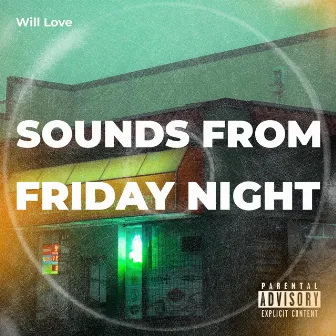 Sounds From Friday Night by Will Love