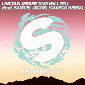 Time Will Tell (feat. Samuel Jacob) [Cavego Remix] by Lincoln Jesser