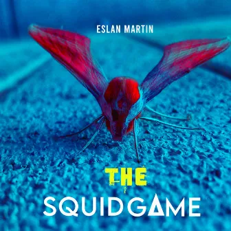 The squid game (Extended Version) by Eslan Martin