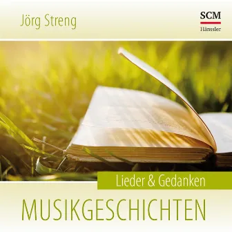 Musikgeschichten (Lieder & Gedanken) by Jörg Streng