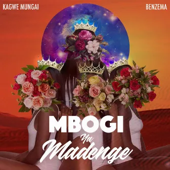 Mbogi Ya Madenge (feat. Benzema) by Kagwe Mungai