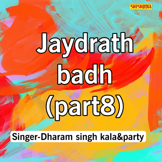 Jaydrath Badh Part-08