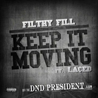 Keep It Moving (feat. Laced) - Single by Filthy Fill