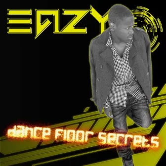 Dance Floor Secrets by Eazy