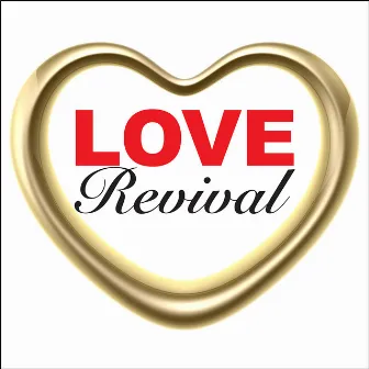 Love Revival by Liberty Of Angels