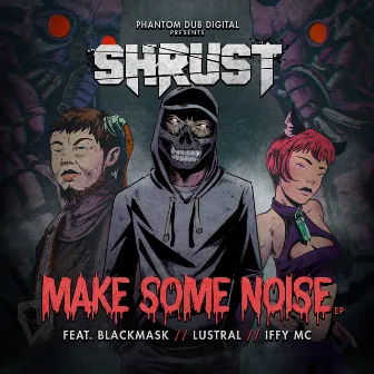 Make Some Noise by Shrust