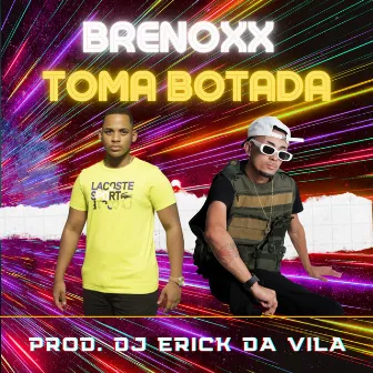 Toma Botada by Brenoxx