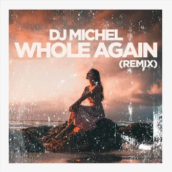 Whole Again (Remix) by Dj Michel