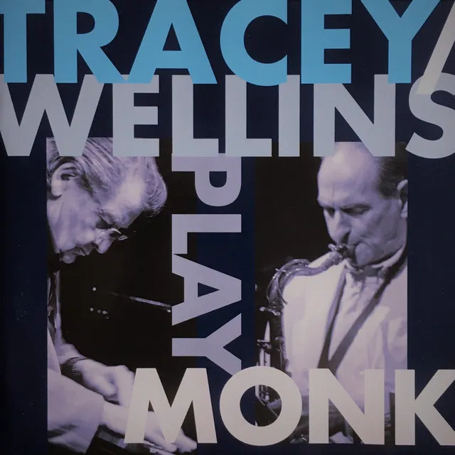 Tracey / Wellins Play Monk