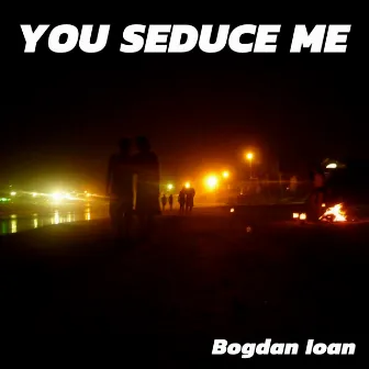 Seduce Me by Bogdan Ioan