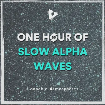 1 Hour Of Slow Alpha Waves by Sleep Waves