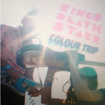 Colour Trip by Ringo Deathstarr