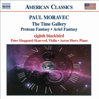 Moravec: The Time Gallery, Protean Fantasy & Ariel Fantasy by Paul Moravec