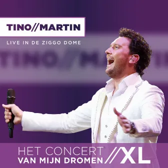 Hét Concert Van Mijn Dromen XL (Live in de Ziggo Dome) by Tino Martin