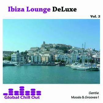 Ibiza Lounge Deluxe Vol. 2 - Gentle Moods & Grooves! by Billy Thunder