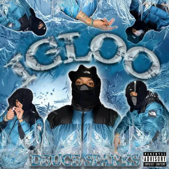 Igloo by Deuce Sparks