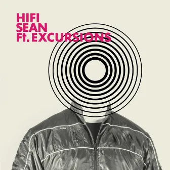 Ft. Excursions by Hifi Sean