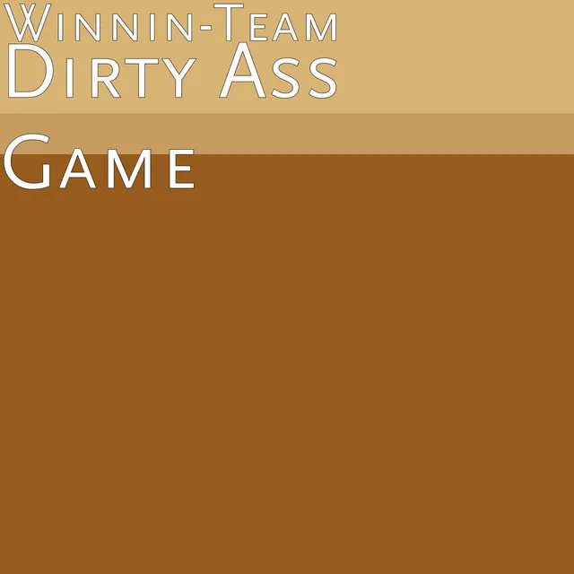 Dirty Ass Game