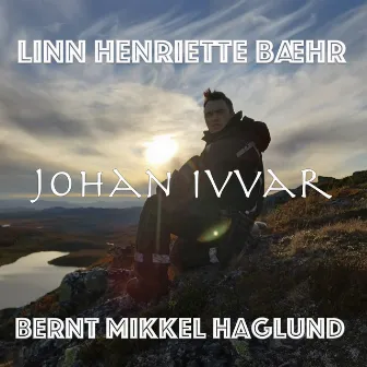 Johan Ivvar by Bernt Mikkel Haglund