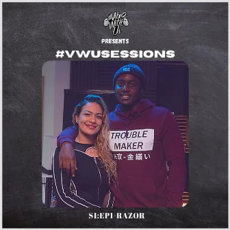 #VWUSessions Performance S1:EP1 by Razor