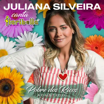 Pobre Dos Ricos (Floribella) [Acústico] by Juliana Silveira