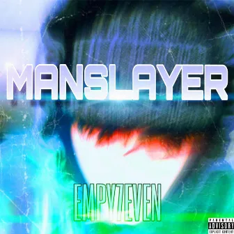 Manslayer by EMPY7EVEN