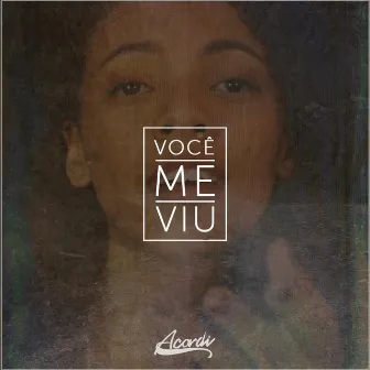 Você Me Viu by Acordi