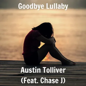 Goodbye Lullaby by Austin Tolliver