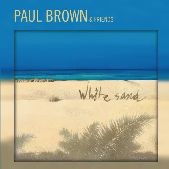 White Sand by Paul Brown