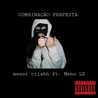 Combinação perfeita by menor criahh