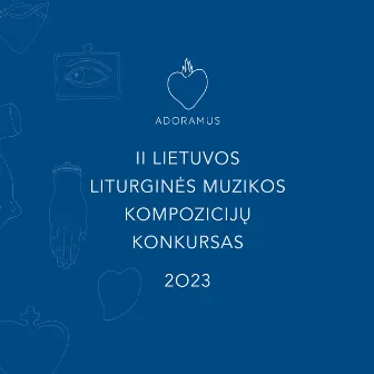 II Lietuvos liturginės muzikos kompozicijų konkursas 2023 by Vilniaus sakralinės muzikos choras Adoramus