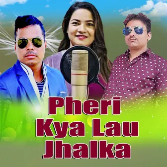 Pheri Kya Lau Jhalka by 