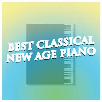 Best Classical New Age Piano by Unknown Artist